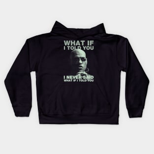 What If I Told You Kids Hoodie